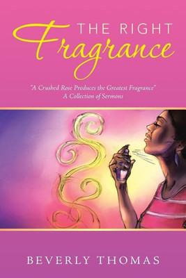 The Right Fragrance(English, Paperback, Thomas Beverly)