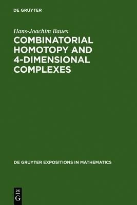 Combinatorial Homotopy and 4-Dimensional Complexes(English, Hardcover, Baues Hans-Joachim)