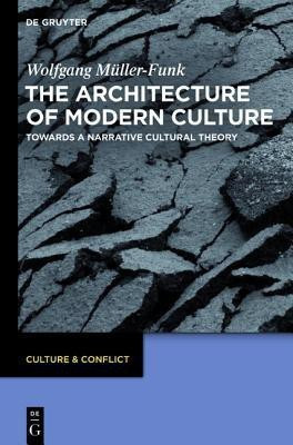 The Architecture of Modern Culture(English, Hardcover, Muller-Funk Wolfgang)
