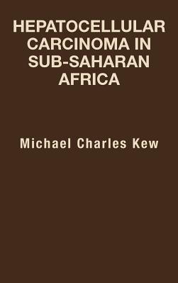 Hepatocellular Carcinoma in Sub-Saharan Africa(English, Hardcover, Kew Michael Charles)