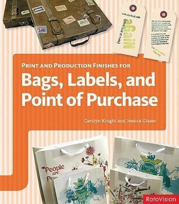 Print and Production Finishes for Bags, Labels and Point of Purchase(English, Hardcover, Glaser Jessica)