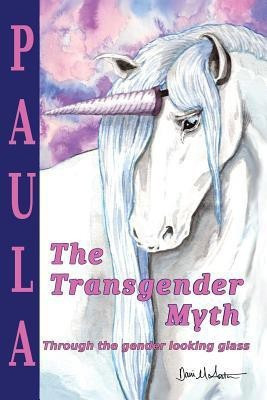 The Transgender Myth(English, Paperback, Overby Paula Mirare)
