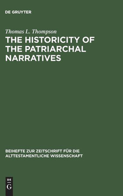 The Historicity of the Patriarchal Narratives(German, Hardcover, Thompson Thomas L.)