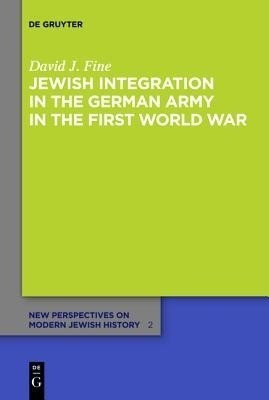 Jewish Integration in the German Army in the First World War(English, Hardcover, Fine David J.)