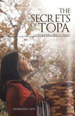 The Secrets of Topa(English, Paperback, Morning Sun)