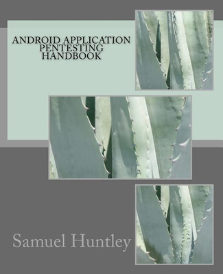 Android Application Pentesting Handbook(English, Paperback, Huntley Samuel)