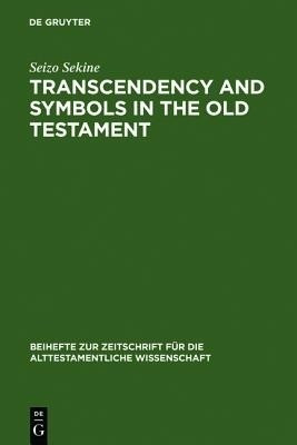 Transcendency and Symbols in the Old Testament(English, Hardcover, Sekine Seizo)