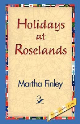 Holidays at Roselands(English, Hardcover, Finley Martha)
