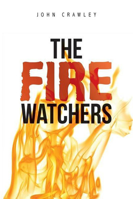 The Fire Watchers(English, Paperback, Crawleylton John)