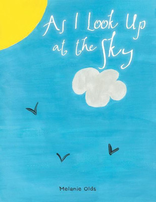 As I Look Up at the Sky(English, Paperback, Olds Melanie)