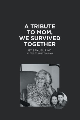A Tribute to Mom, We Survived Together(English, Paperback, Rind Sam)