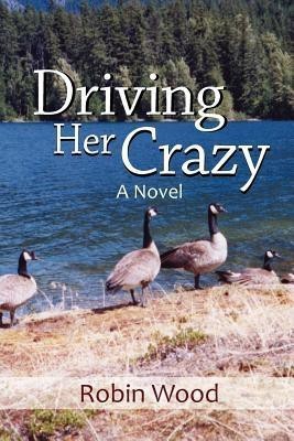 Driving Her Crazy(English, Paperback, Wood Robin Author)