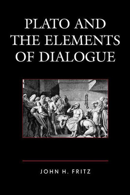 Plato and the Elements of Dialogue(English, Hardcover, Fritz John H.)
