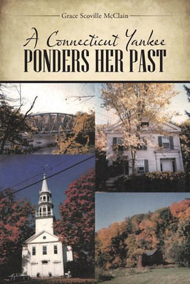 A Connecticut Yankee Ponders Her Past(English, Paperback, McClain Grace Scoville)