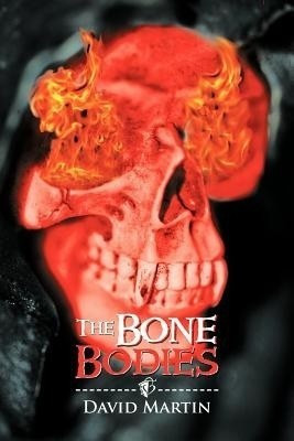 The Bone Bodies(English, Paperback, Martin David)