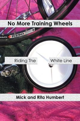 No More Training Wheels(English, Paperback, Humbert Mick, Rita)
