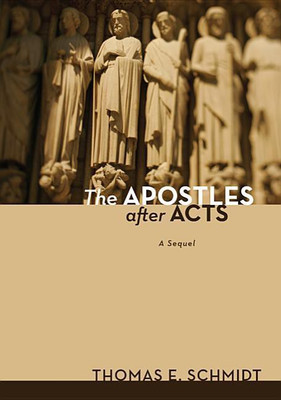 The Apostles After Acts(English, Hardcover, Schmidt Thomas E)