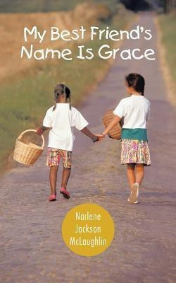 My Best Friend's Name Is Grace(English, Paperback, McLaughlin Narlene Jackson)