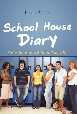 School House Diary(English, Hardcover, Roberts Jerry L)