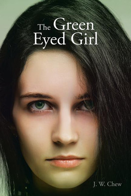 The Green Eyed Girl(English, Paperback, Chew J W)