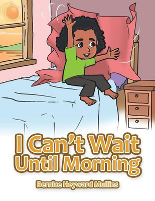 I Can't Wait Until Morning(English, Paperback, Mullins Bernice Heyward)