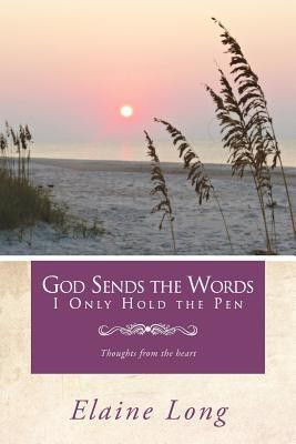 God Sends The Words I Only Hold The Pen(English, Paperback, Long Elaine)