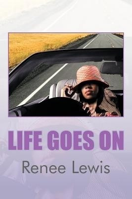 Life Goes On(English, Paperback, Lewis Renee)