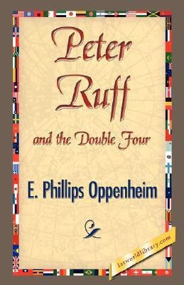 Peter Ruff and the Double Four(English, Hardcover, Oppenheim E Phillips)