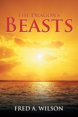 The Dragon's Beasts(English, Paperback, Wilson Fred A)