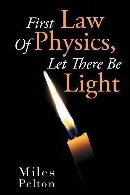 First Law of Physics, Let There Be Light(English, Paperback, Pelton Miles)
