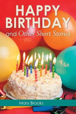 Happy Birthday and Other Short Stories(English, Paperback, Brooks Mary)