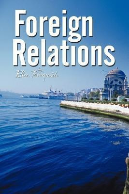 Foreign Relations -- A Novella(English, Paperback, Boneparth Ellen)