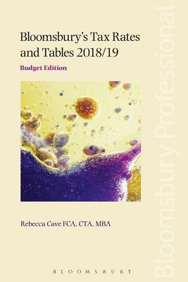 Bloomsbury's Tax Rates and Tables 2018/19: Budget Edition(English, Paperback, Cave Rebecca)