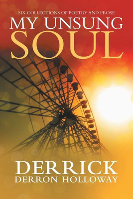 My Unsung Soul(English, Paperback, Holloway Derrick Derron)