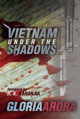 Vietnam Under the Shadows(English, Paperback, Arora Gloria)