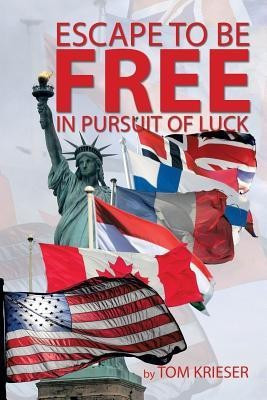 Escape to Be Free in Pursuit of Luck(English, Paperback, Krieser Tom)