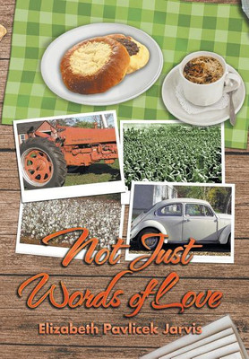 Not Just Words of Love(English, Hardcover, Jarvis Elizabeth Pavlicek)