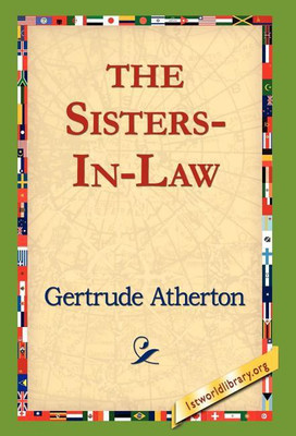 The Sisters-In-Law(English, Hardcover, Atherton Gertrude Franklin Horn)