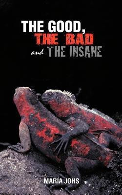 The Good, the Bad, and the Insane(English, Paperback, Johs Maria)