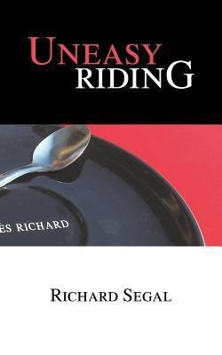 Uneasy Riding(English, Paperback, Segal Richard)