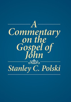 A Commentary on the Gospel of John(English, Hardcover, Polski Stanley C)