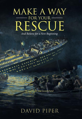 Make a Way for Your Rescue(English, Hardcover, Piper David)