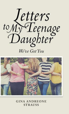 Letters to My Teenage Daughter(English, Hardcover, Andreone Strauss Gina)