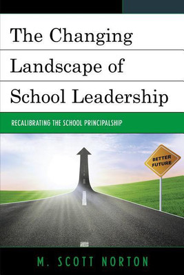The Changing Landscape of School Leadership(English, Hardcover, Norton M. Scott)
