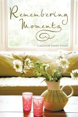 Remembering Moments(English, Paperback, Evans Carolyn Shaw)
