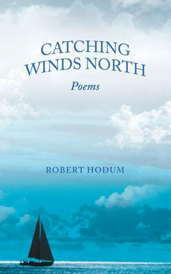 Catching Winds North(English, Paperback, Hodum Robert)