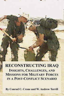 Reconstructing Iraq(English, Paperback, Crane Conrad C Dr PH D)