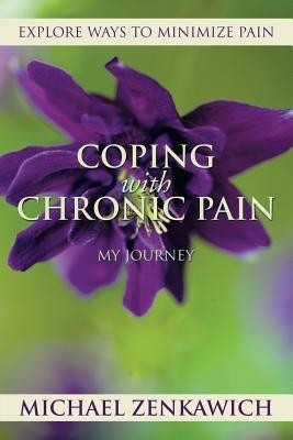 Coping with Chronic Pain - My Journey(English, Paperback, Zenkawich Michael)
