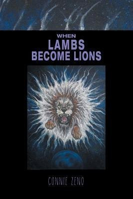 When Lambs Become Lions(English, Paperback, Zeno Connie)