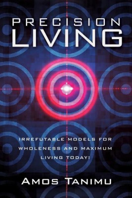 Precision Living(English, Paperback, Tanimu Amos)